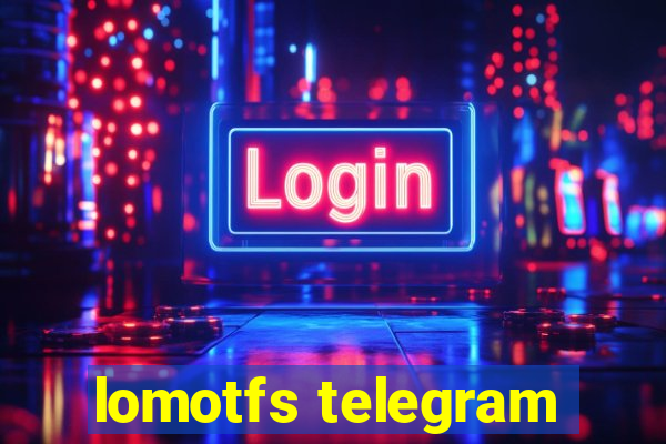 lomotfs telegram